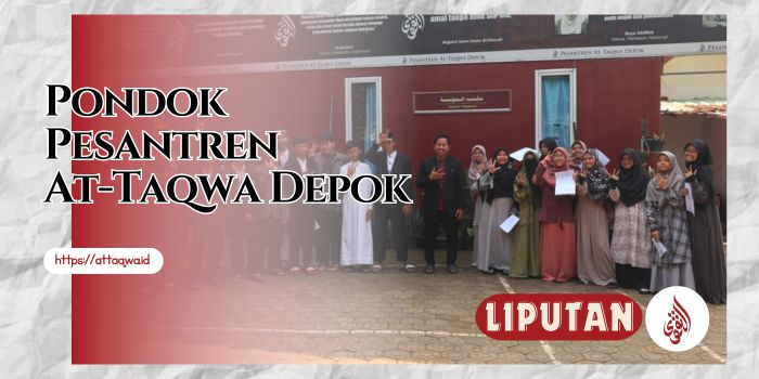 Liputan Kegiatan | Ponpes At-Taqwa Depok