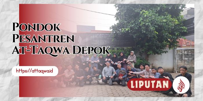 Liputan Kegiatan | Ponpes At-Taqwa Depok